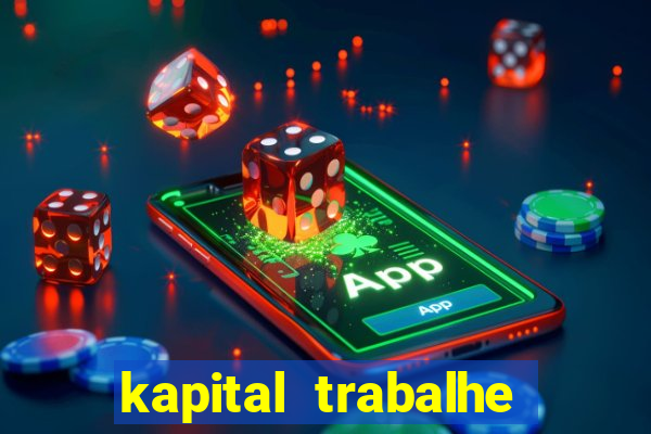 kapital trabalhe conosco porto velho